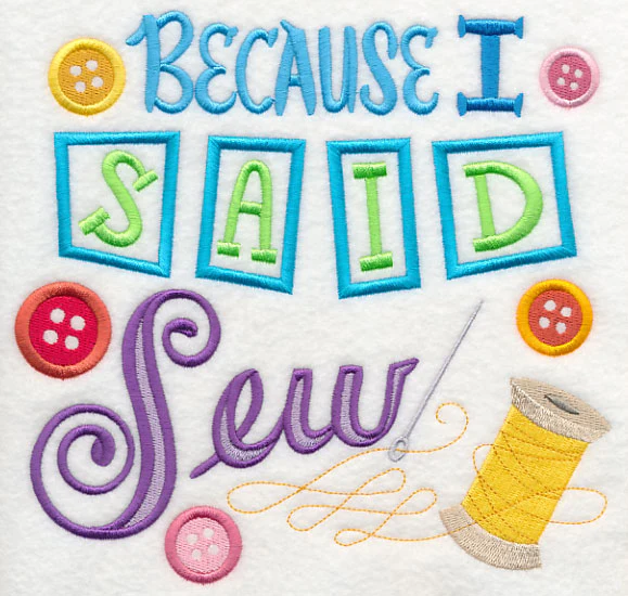 Because I Said Sew - Image 6