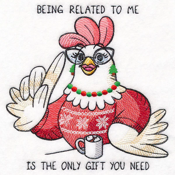 Being Related to Me is the Only Gift You Need Chicken - Image 3