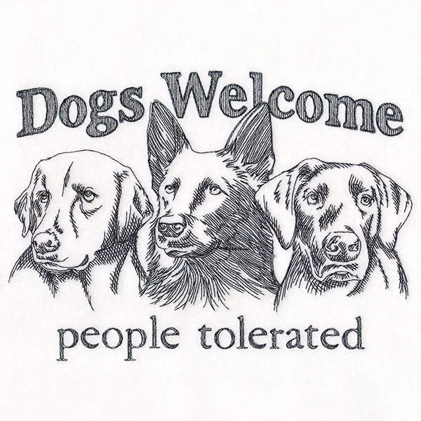Dogs Welcome People Tolerated - Image 4
