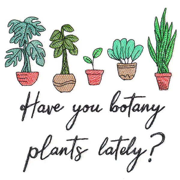 Have You Botany Plants Lately? - Image 14