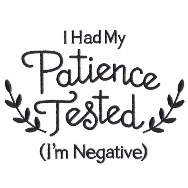 I Had My Patience Tested (I'm Negative) - Image 3