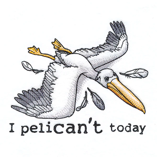 I Pelican't Today - Image 3