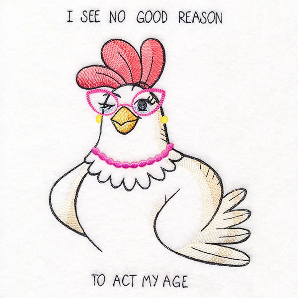 I See No Good Reason to Act My Age Chicken - Image 2