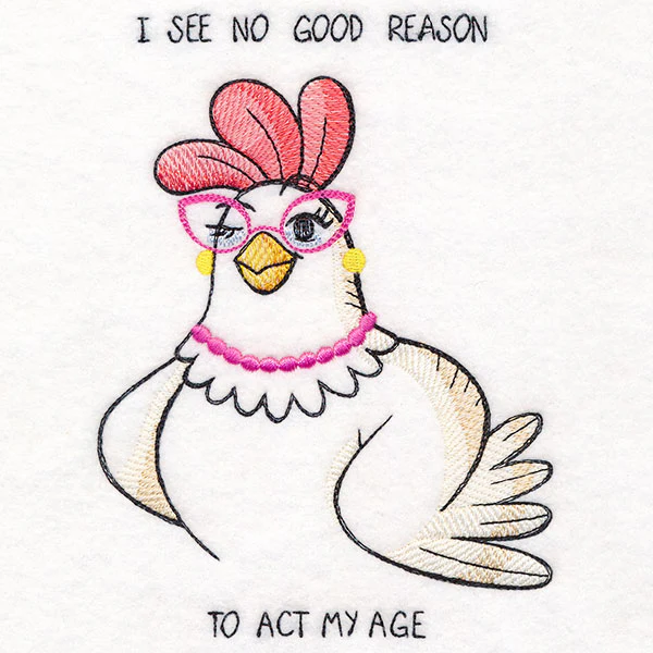 I See No Good Reason to Act My Age Chicken - Image 3