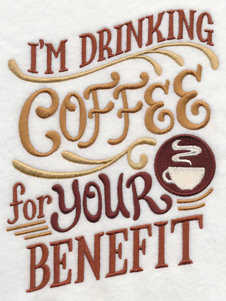I'm Drinking Coffee for Your Benefit - Image 4
