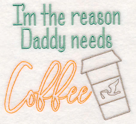 I'm the Reason Daddy Needs Coffee - Image 4