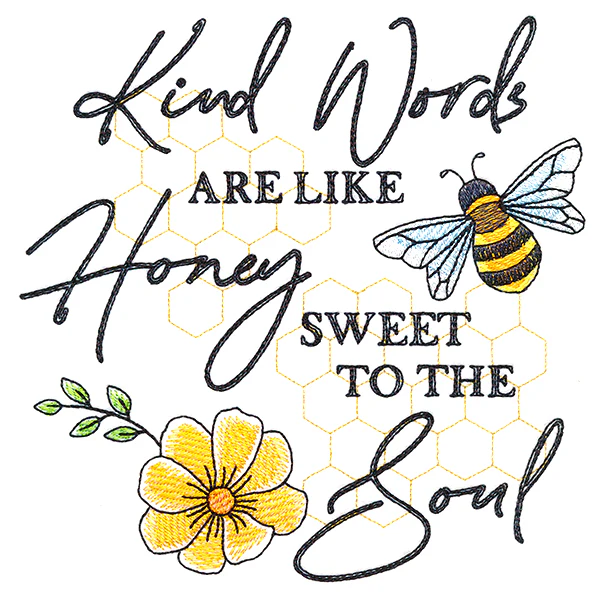 Kind Words Are Like Honey Sweet To The Soul - Image 3