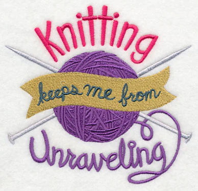 Knitting Keeps Me From Unraveling - Image 3