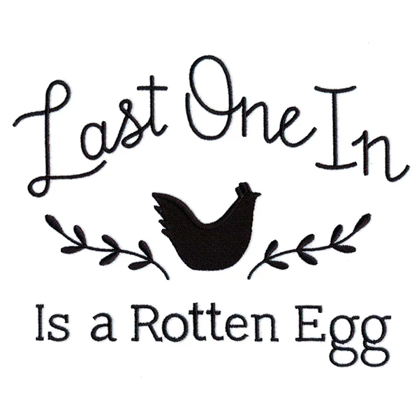 Last One In Is a Rotten Egg