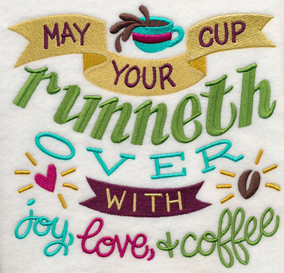 May Your Cup Runneth Over - Image 6