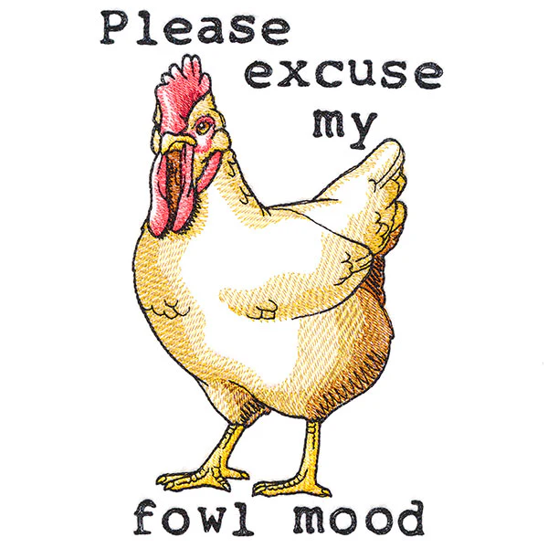 Please Excuse My Fowl Mood - Image 4