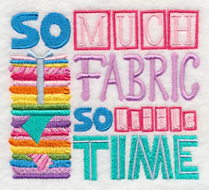 So Much Fabric So Little Time - Image 4