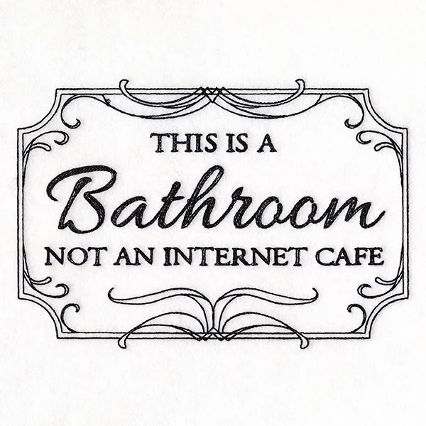 This is a Bathroom, Not an Internet Cafe Sign - Image 3