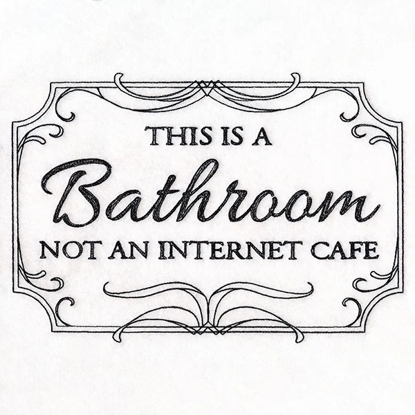 This is a Bathroom, Not an Internet Cafe Sign - Image 6