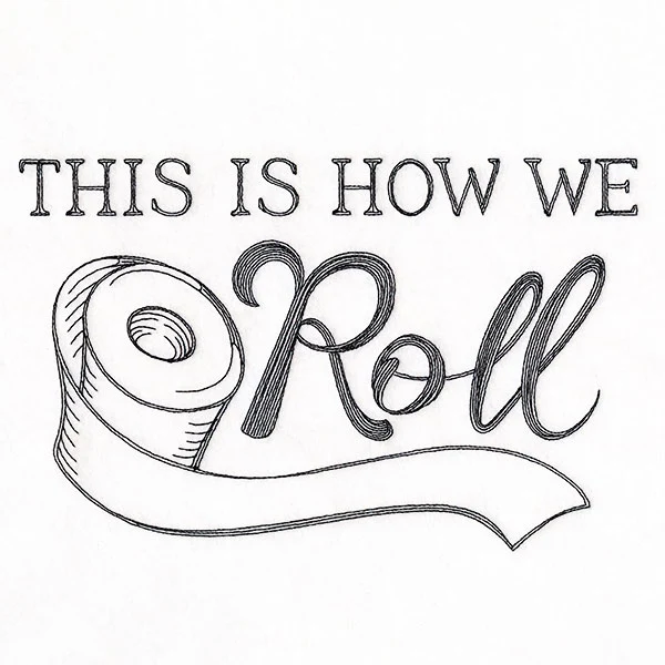 This is How We Roll Toilet Paper