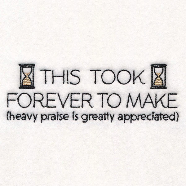 This Took Forever to Make Label - Image 5