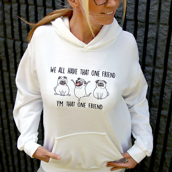 We All Have That One Friend Pugs - Image 2