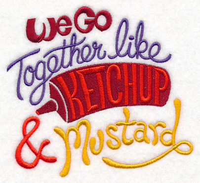 We Go Together Like Ketchup & Mustard - Image 3