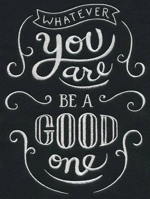 Whatever You Are Be A Good One - Image 5