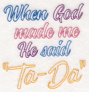 When God Made Me He Said Ta-Da - Image 2