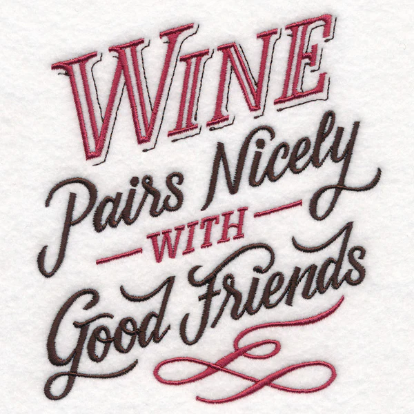 Wine Pairs Nicely with Good Friends - Image 3