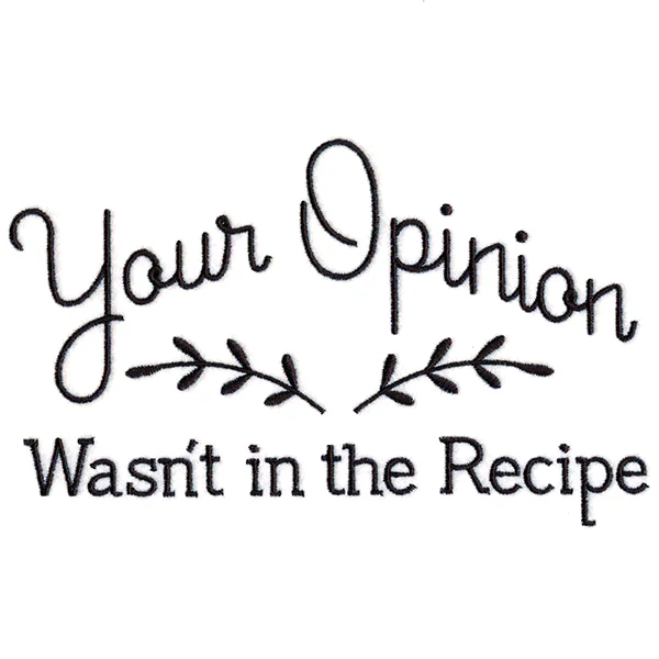 Your Opinion Wasn't in the Recipe - Image 5