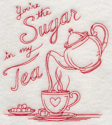 You're the Sugar in My Tea  (Redwork) - Image 3