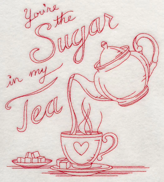You're the Sugar in My Tea  (Redwork) - Image 4